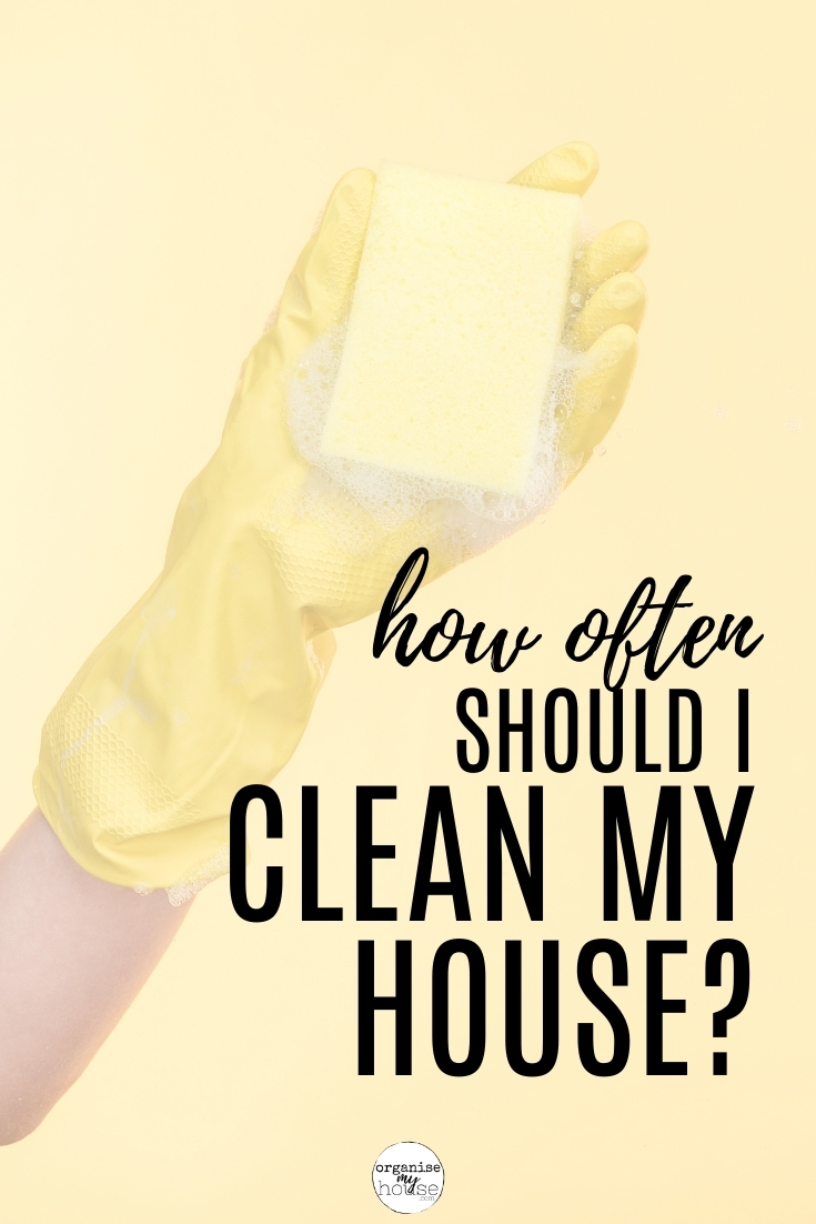 How Often Should I Clean My House? [The Results Are In...]