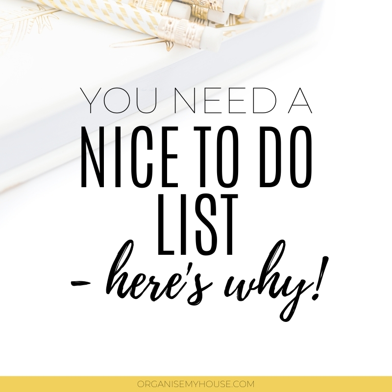 Why You Should Always Have A NICE TO DO List In Your Life