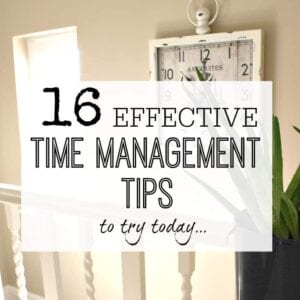 16 EFFECTIVE TIME MANAGEMENT TIPS TO TRY TODAY Time Management Tips