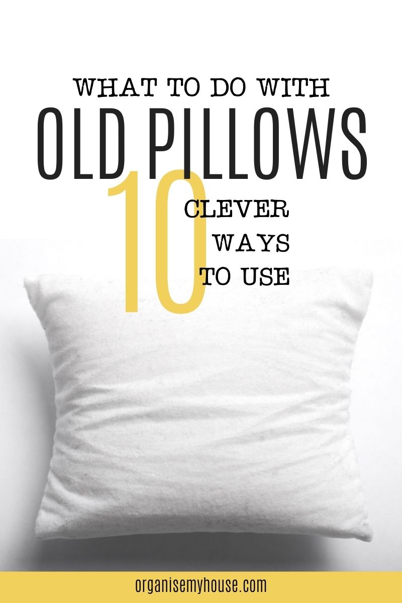 What To Do With Old Pillows [10 Clever Ideas You Can Use]