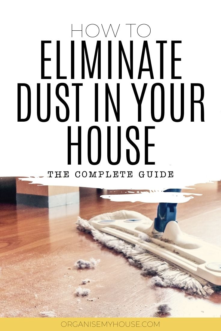 How To Eliminate Dust In Your House The Complete Guide