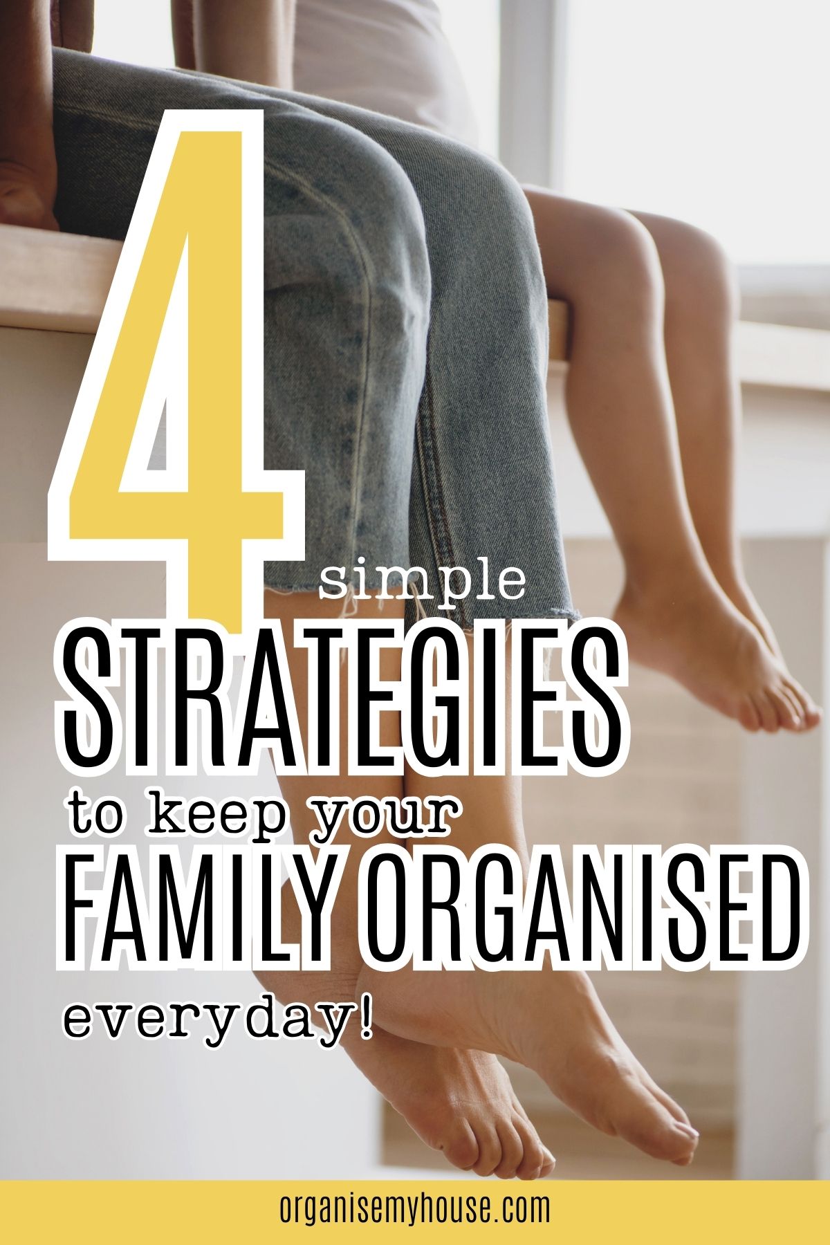 4 Simple Strategies That Will Keep Your Family Organised Every Day