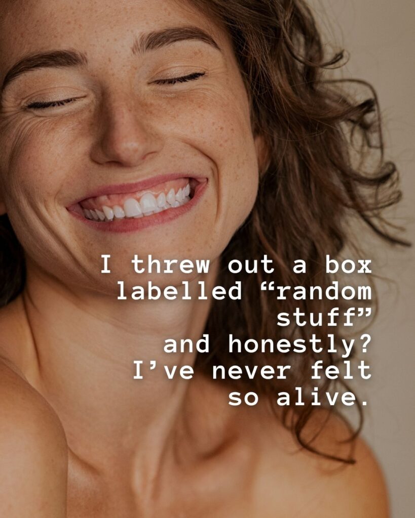 54 Funny Sayings About Clutter (That’ll Make You Feel Better About Yours) 29 I threw out a box labelled 'random stuff' and honestly? I've never felt so alive