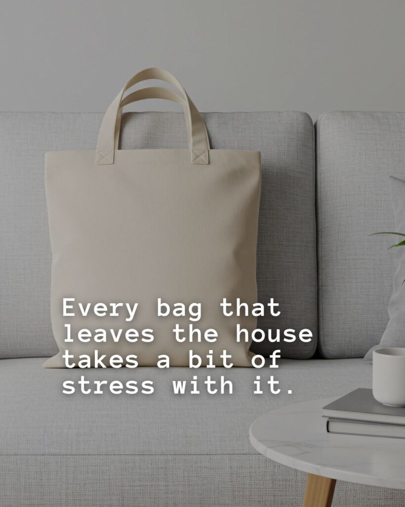 54 Funny Sayings About Clutter (That’ll Make You Feel Better About Yours) 54 Every bag that leaves the house takes a bit of stress with it