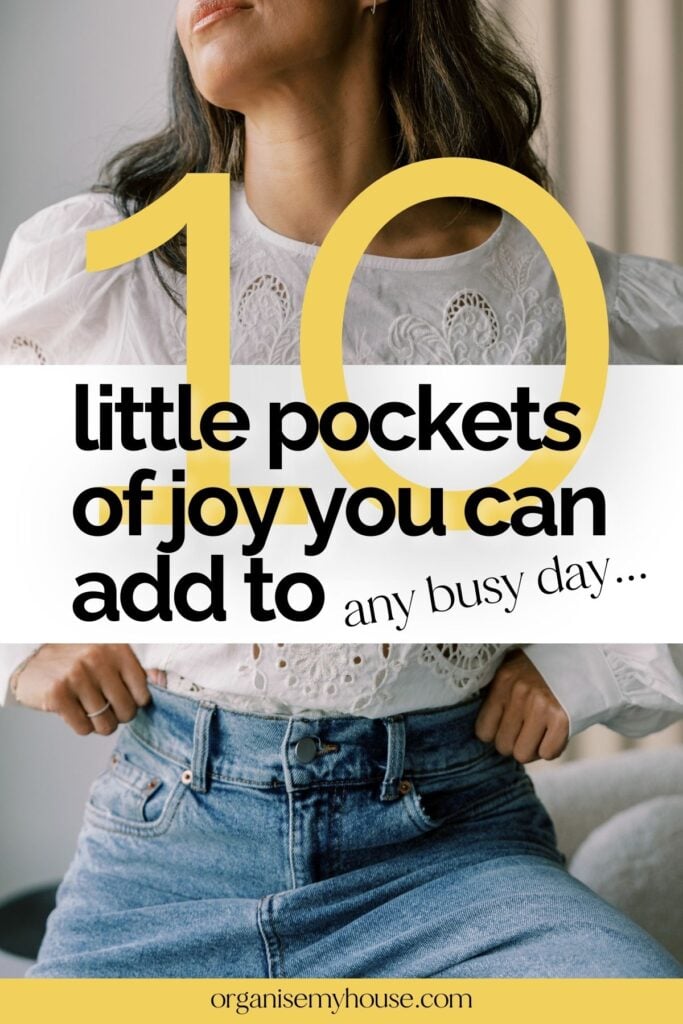 10 Little Pockets of Joy You Can Add Into Any Busy Day - 1805 add joy to day pin 1