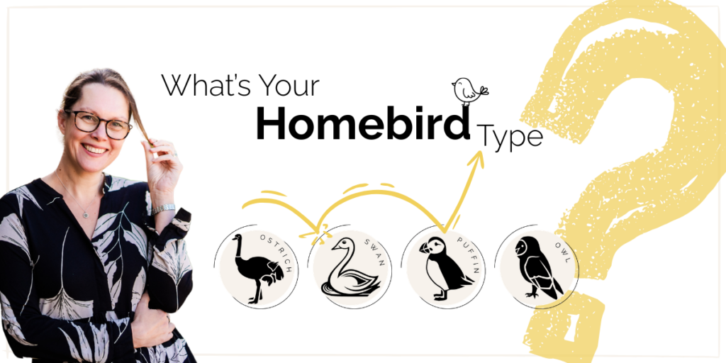 Homepage 27 Take the Homebird Quiz and find out your Homebird Type
