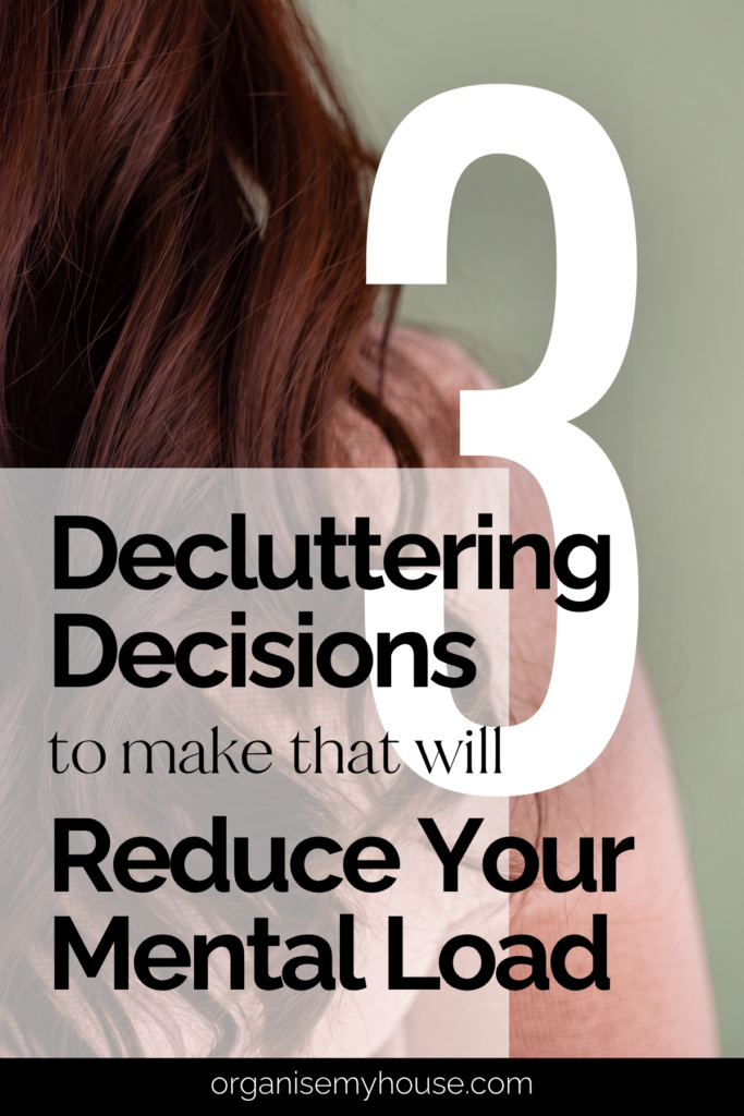 3 Decluttering Decisions That Will Instantly Reduce Your Mental Load 2 3 Decluttering Decisions That Will Instantly Reduce Your Mental Load
