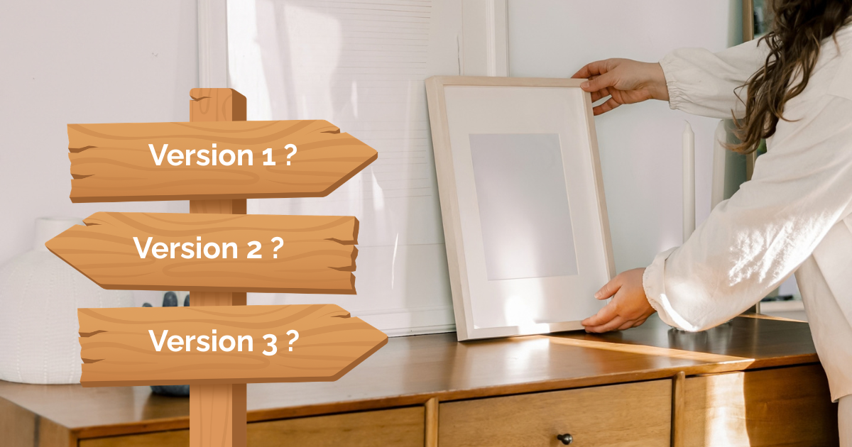 Lady sorting out her home with signposts to the side saying version 1, 2 and 3