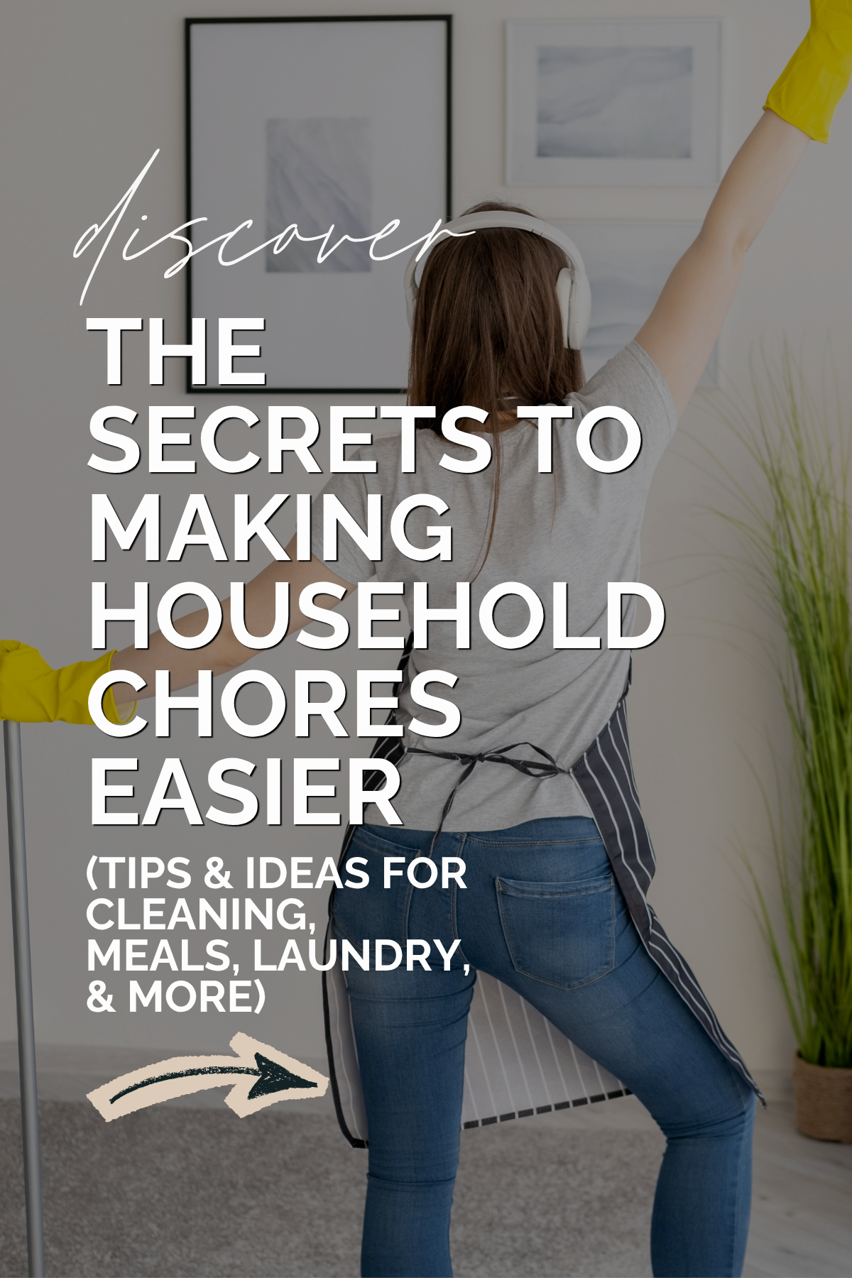 Discover the secrets to making household chores easier